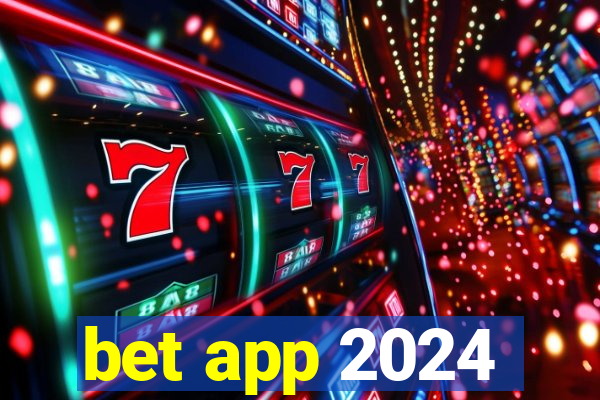 bet app 2024