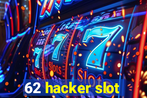 62 hacker slot