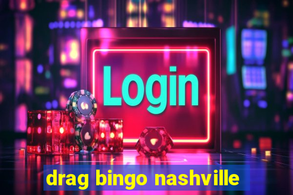 drag bingo nashville