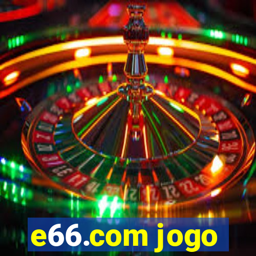 e66.com jogo