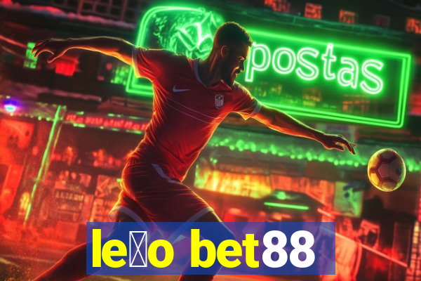 le茫o bet88