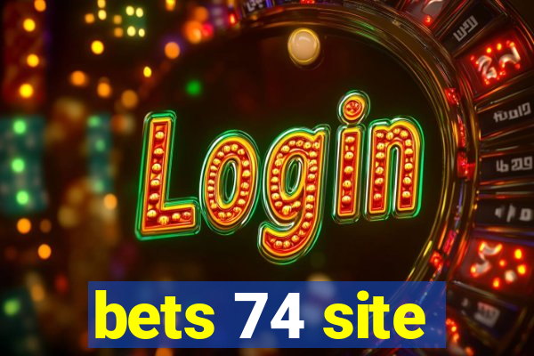 bets 74 site