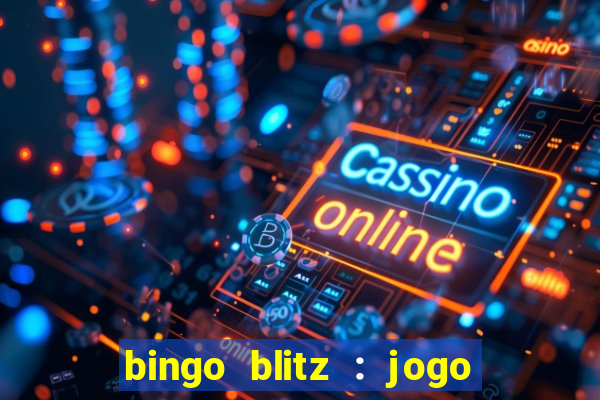 bingo blitz : jogo de bingo