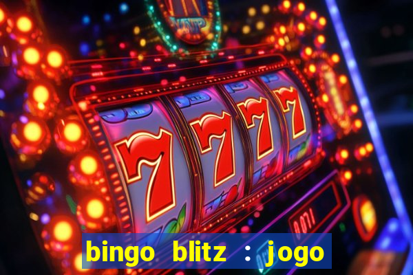 bingo blitz : jogo de bingo