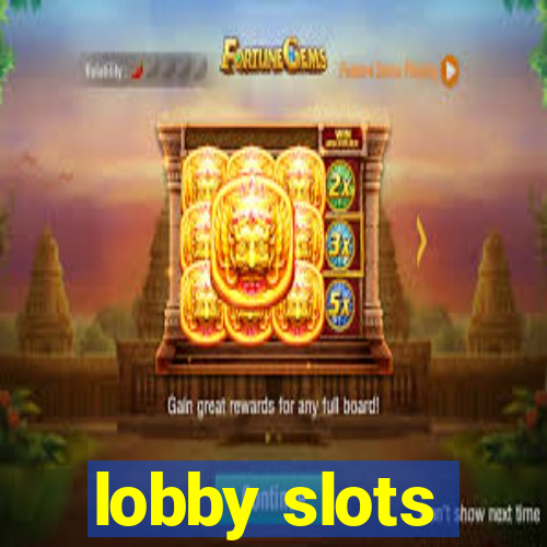 lobby slots