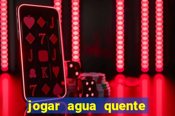 jogar agua quente no vaso sanitario