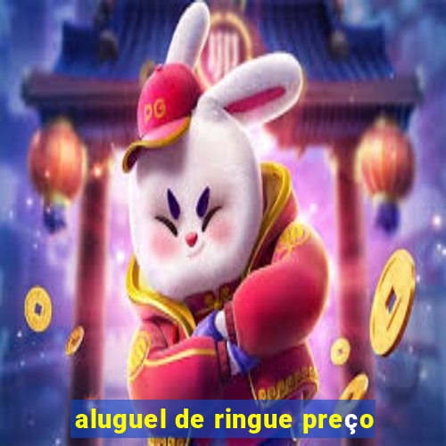 aluguel de ringue preço