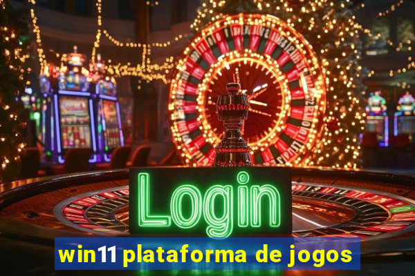 win11 plataforma de jogos