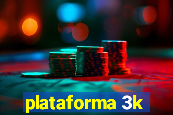 plataforma 3k