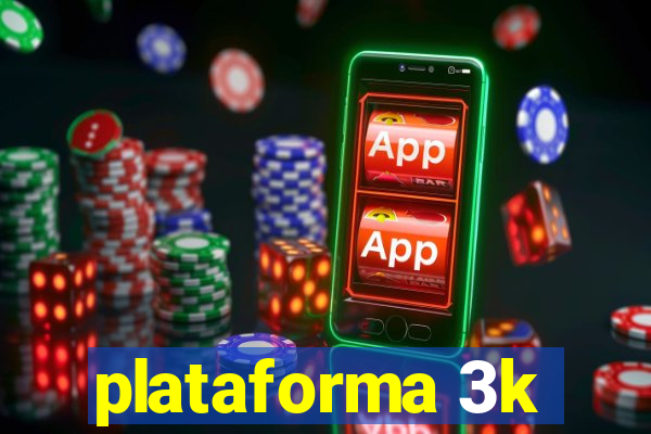 plataforma 3k