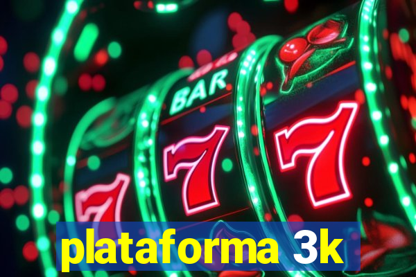 plataforma 3k