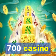 700 casino