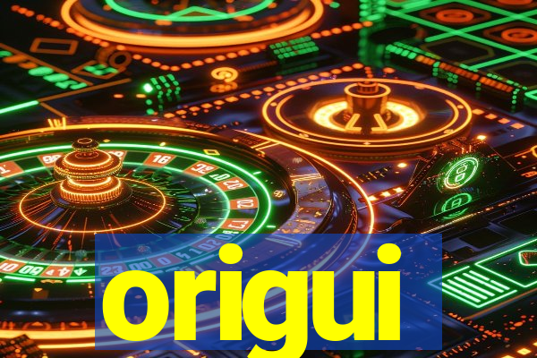 origui