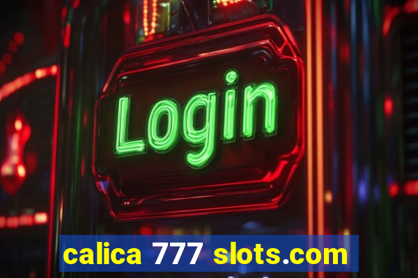 calica 777 slots.com