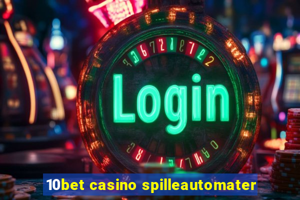 10bet casino spilleautomater