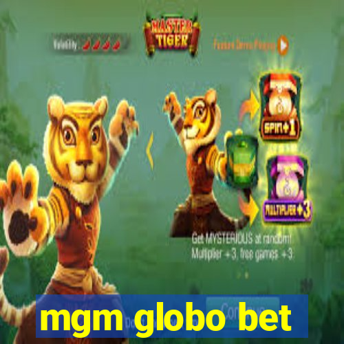 mgm globo bet