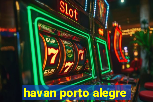 havan porto alegre