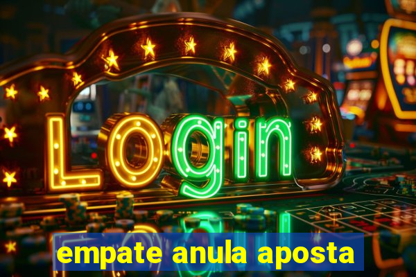 empate anula aposta