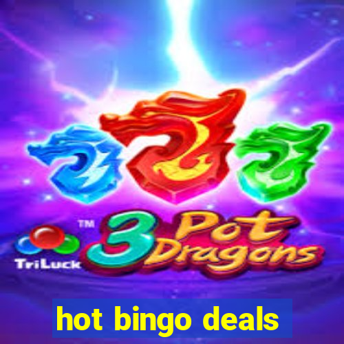 hot bingo deals