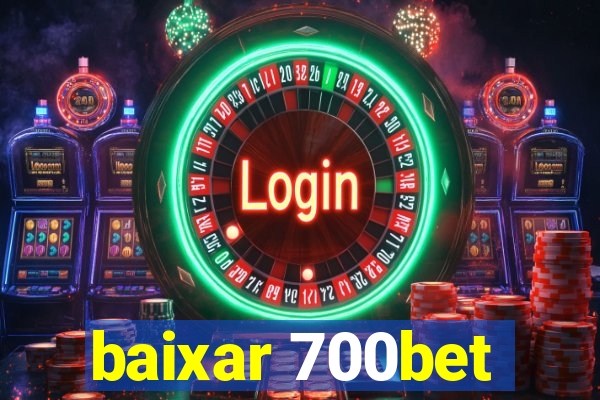 baixar 700bet