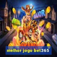 melhor jogo bet365