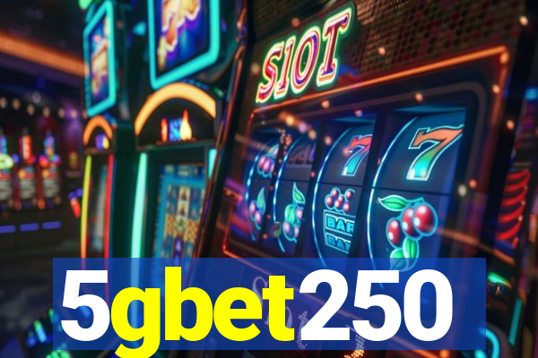 5gbet250