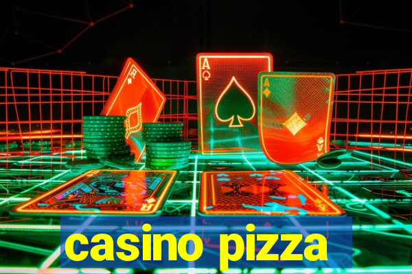 casino pizza