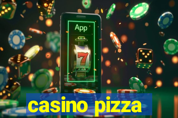 casino pizza