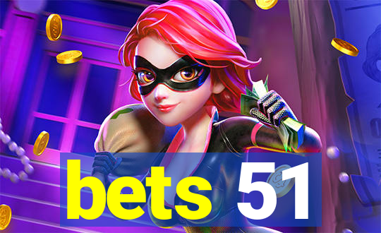 bets 51