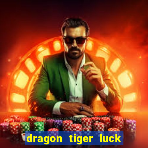 dragon tiger luck demo dinheiro infinito