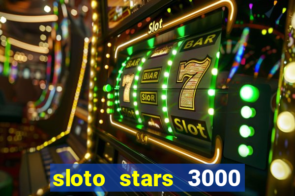 sloto stars 3000 casino games