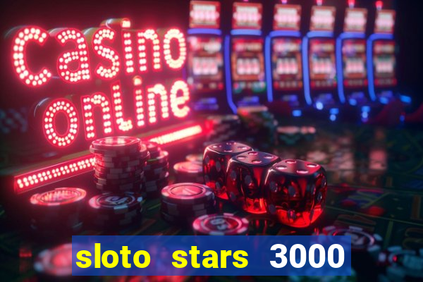 sloto stars 3000 casino games