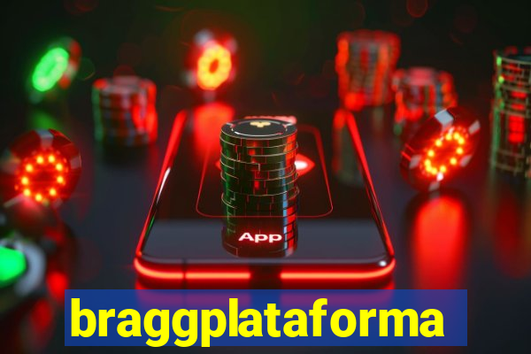 braggplataforma