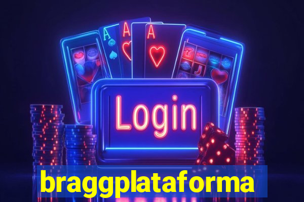 braggplataforma