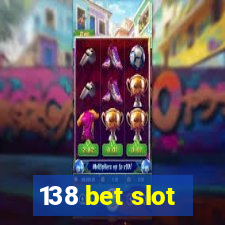 138 bet slot