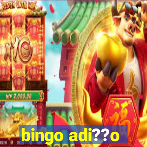 bingo adi??o