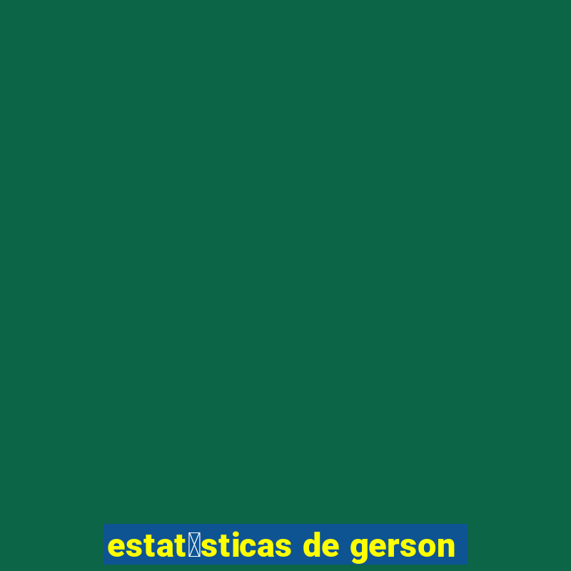 estat铆sticas de gerson