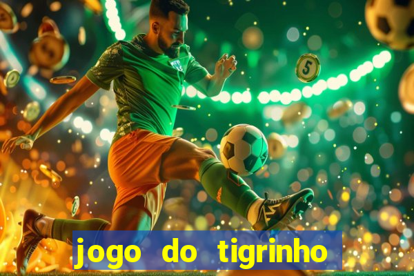 jogo do tigrinho bonus de cadastro