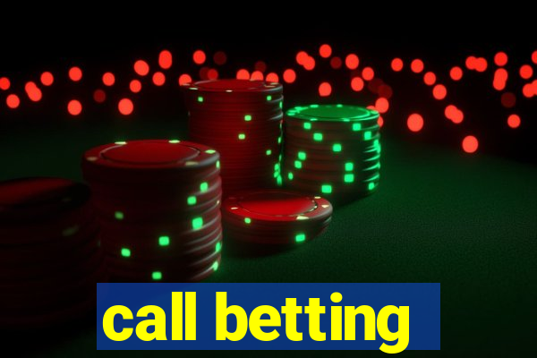 call betting