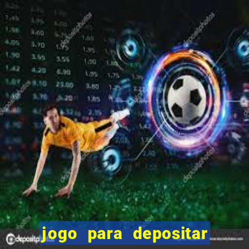 jogo para depositar 1 real