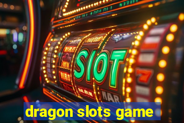 dragon slots game