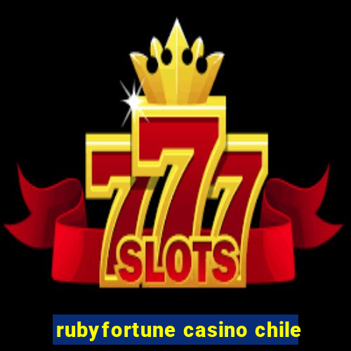 rubyfortune casino chile