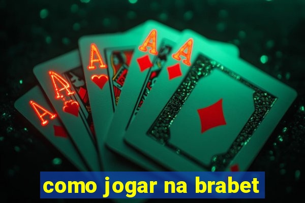 como jogar na brabet