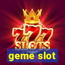 geme slot