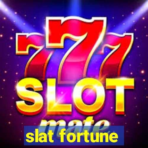 slat fortune