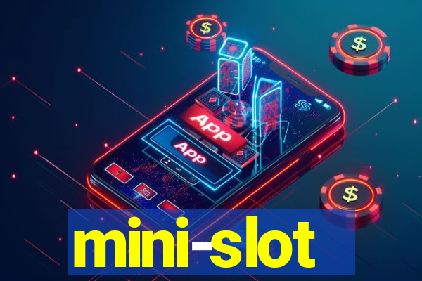 mini-slot