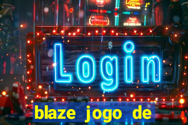 blaze jogo de aposta online