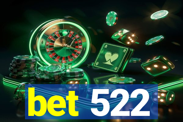 bet 522