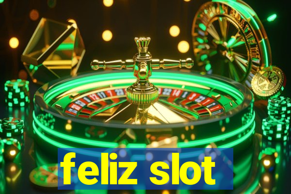 feliz slot