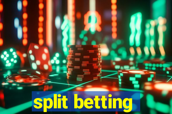 split betting